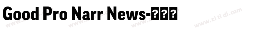 Good Pro Narr News字体转换 Good Pro Narr News字体转换